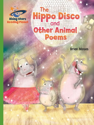 Reading Planet--The Hippo Disco and Other Animal Poems--Green - ebook